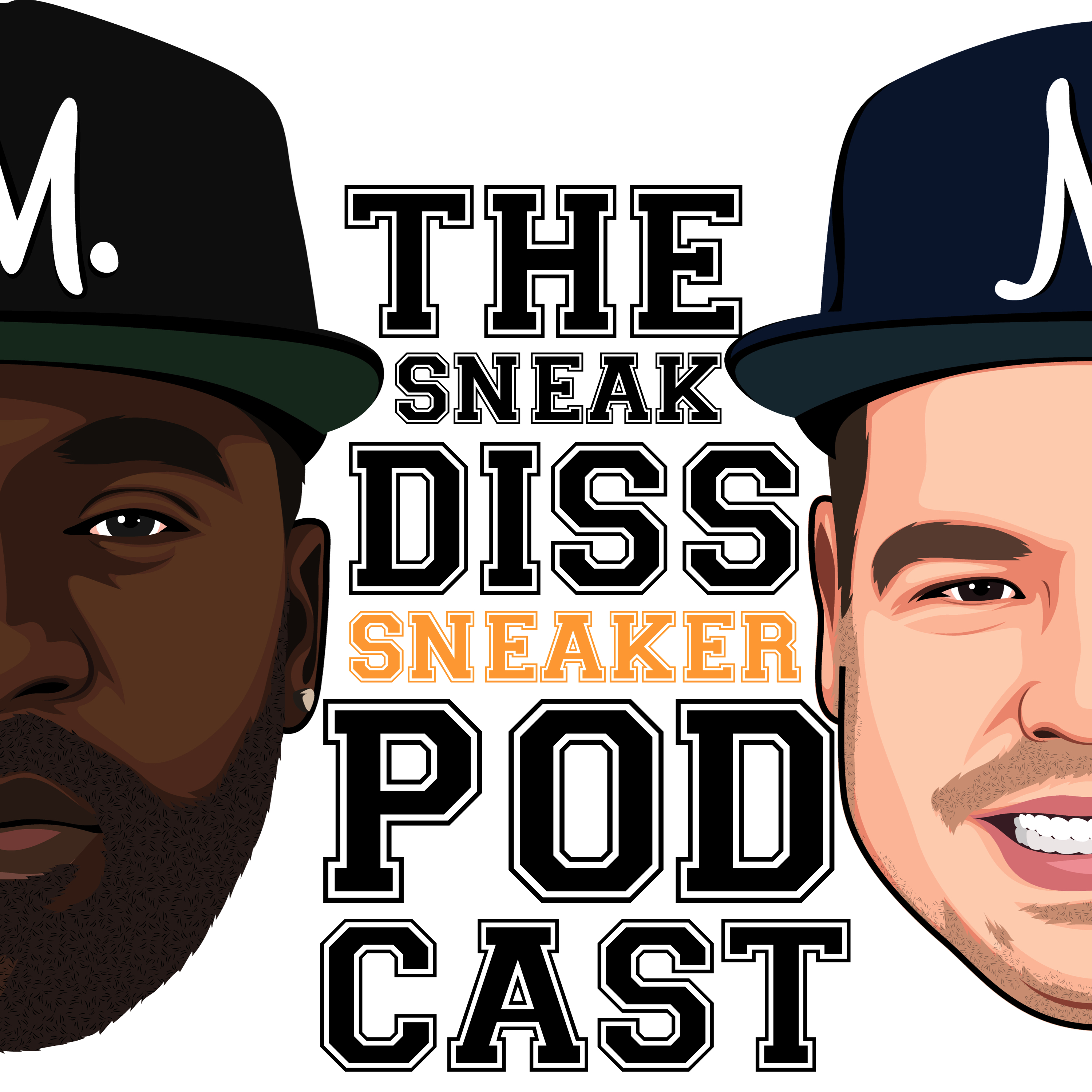 THE SNEAK DISS SNEAKER PODCAST EPISODE 